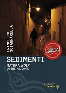 Baixar Sedimenti: Matera noir in tre incontri (I Narratori) pdf, epub, eBook