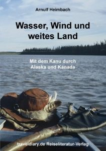 Baixar Wasser, Wind und weites Land – Mit dem Kanu durch Alaska und Kanada (German Edition) pdf, epub, eBook