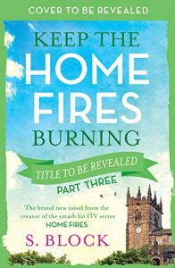 Baixar Keep the Home Fires Burning – Part Three: Title to be revealed pdf, epub, eBook