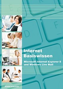 Baixar Internet Basiswissen – Internet Explorer 8 und Windows Live Mail (German Edition) pdf, epub, eBook