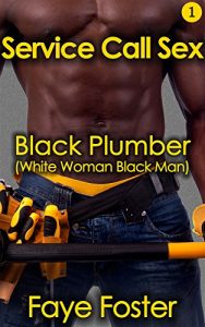Baixar Service Call Sex 1: Black Plumber: (White Woman Black Man Erotica) (English Edition) pdf, epub, eBook