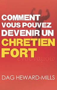 Baixar Comment Vous Pouvez Devenir Un Chetien Fort (French Edition) pdf, epub, eBook