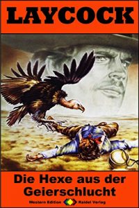 Baixar Laycock 209: Die Hexe aus der Geierschlucht (Western-Serie) (German Edition) pdf, epub, eBook