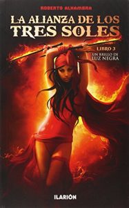 Baixar Un Brillo de Luz Negra (La Alianza de los Tres Soles 3) (Spanish Edition) pdf, epub, eBook