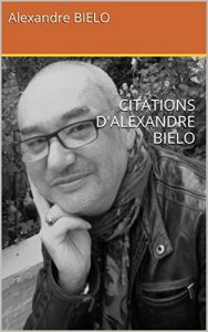 Baixar CITATIONS D’ALEXANDRE BIELO (French Edition) pdf, epub, eBook