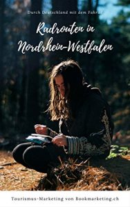 Baixar Radrouten in Nordrhein-Westfalen: Durch Deutschland mit dem Fahrad (Tourismus-Marketing von Landesverlag.de 8) (German Edition) pdf, epub, eBook