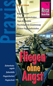 Baixar Reise Know-How Praxis: Fliegen ohne Angst: Ratgeber mit vielen praxisnahen Tipps und Informationen (German Edition) pdf, epub, eBook