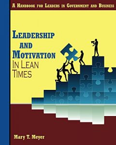Baixar Leadership and Motivation in Lean Times: A Handbook for Leaders in Government and Business (English Edition) pdf, epub, eBook