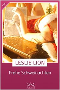 Baixar Frohe Schweinachten: Eine Story von Leslie Lion (German Edition) pdf, epub, eBook