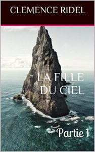 Baixar La fille du ciel: Partie 1 (French Edition) pdf, epub, eBook