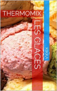 Baixar GLACES ET SORBETS: THERMOMIX (MES RECETTES THERMOMIX) (French Edition) pdf, epub, eBook