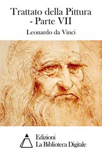 Baixar Trattato della Pittura – Parte VII (Italian Edition) pdf, epub, eBook