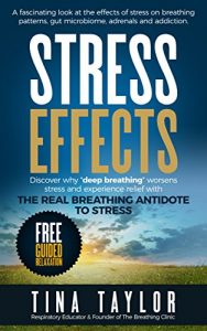Baixar Stress Effects: A fascinating look at the effects of stress on breathing patterns, gut microbiome, adrenals and addiction. (English Edition) pdf, epub, eBook
