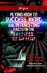 Baixar Migos: Flying High to Success, Weird and Interesting Facts on The American Hip Hop Group (English Edition) pdf, epub, eBook