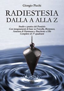 Baixar Radiestesia dalla A alla Z: Completo di 37 quadranti – Studio e pratica del Pendolo – Con insegnamenti di base su Forcella, Bio tensor, Antenna di Hartmann e Bacchette a Elle pdf, epub, eBook