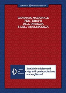 Baixar Giornata nazionale per i diritti dell’infanzia e dell’adolescenza. Bambini e adolescenti migranti: quale protezione e accoglienza? (Italian Edition) pdf, epub, eBook
