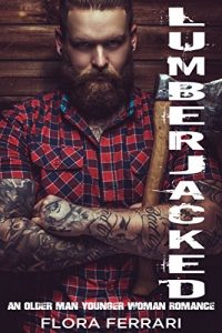 Baixar Lumberjacked: An Older Man Younger Woman Romance (A Man Who Knows What He Wants Book 14) (English Edition) pdf, epub, eBook