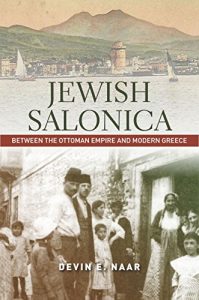 Baixar Jewish Salonica: Between the Ottoman Empire and Modern Greece (Stanford Studies in Jewish History and C) pdf, epub, eBook