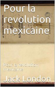 Baixar Pour la revolution mexicaine.: Pour la revolution mexicaine (French Edition) pdf, epub, eBook