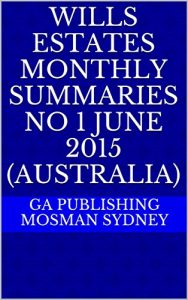 Baixar Wills Estates Monthly Summaries No 1 June 2015 (Australia) (English Edition) pdf, epub, eBook