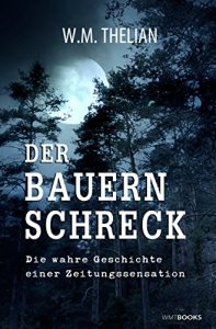 Baixar Der Bauernschreck: Die wahre Geschichte einer Zeitungssensation (German Edition) pdf, epub, eBook