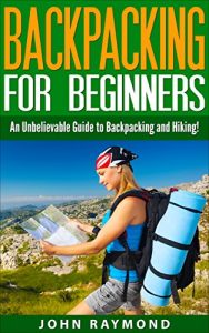 Baixar Backpacking for Beginners: An Unbelievable Guide to Backpacking and Hiking! (Backpacking, Backpacking For Beginners, Backpacking Europe) (English Edition) pdf, epub, eBook