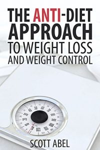 Baixar The Anti-Diet Approach to Weight Loss and Weight Control (English Edition) pdf, epub, eBook