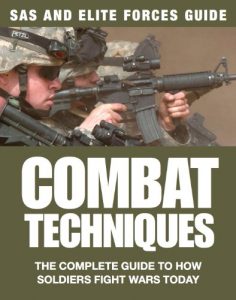 Baixar Combat Techniques: The Complete Guide to How Soldiers Fight Wars Today (SAS and Elite Forces Guide) (English Edition) pdf, epub, eBook
