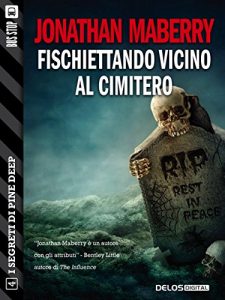 Baixar Fischiettando vicino al cimitero: Pine Deep 4 (I segreti di Pine Deep) pdf, epub, eBook