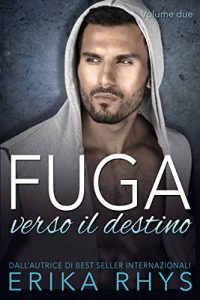 Baixar Fuga verso il destino: volume due (La serie Fuga verso il destino Vol. 2) (Italian Edition) pdf, epub, eBook