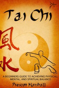 Baixar Tai Chi: A Beginners Guide to Achieving Physical, Mental, and Spiritual Balance (Master the Ancient Art of Tai Chi for Beginners) (English Edition) pdf, epub, eBook