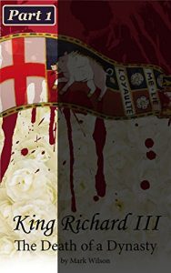 Baixar King Richard III: The Death of a Dynasty (Part 1) (English Edition) pdf, epub, eBook