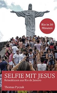 Baixar Selfie mit Jesus: Reiseskizzen aus Rio de Janeiro (German Edition) pdf, epub, eBook