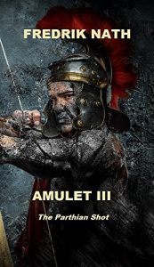 Baixar Amulet III: The Parthian Shot (A Roman Novel (Roman Amulet Series) Book 3) (English Edition) pdf, epub, eBook