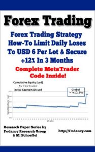 Baixar Forex Trading – Forex Trading Strategy: How-To Limit Daily Loses to USD 6 Per Lot And Secure +12% In 3 Months – Complete MetaTrader Code Provided Inside! (English Edition) pdf, epub, eBook
