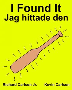 Baixar I Found It Jag hittade den : Children’s Picture Book English-Swedish (Bilingual Edition) (www.rich.center) (English Edition) pdf, epub, eBook