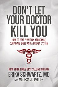 Baixar Don’t Let Your Doctor Kill You: How to Beat Physician Arrogance, Corporate Greed and a Broken System (English Edition) pdf, epub, eBook