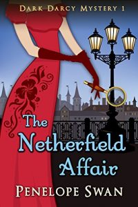 Baixar The Netherfield Affair ~ A Pride and Prejudice Variation (Dark Darcy Mysteries Book 1) (English Edition) pdf, epub, eBook