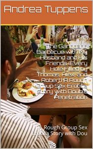 Baixar The Gangbang Barbecue with My Husband and His Friends (Every Hole Filled by Thomas, Alex, and Robert) A Rough Group Sex Erotica Story with Double Penetration: … Sex Erotica Story with Dou (English Edition) pdf, epub, eBook