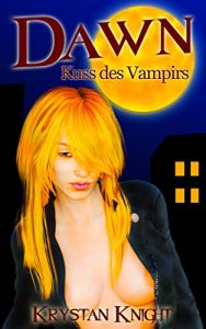 Baixar Dawn – Der Kuss des Vampirs: Paranormale leidenschaftliche Vampirerotik 18+ (German Edition) pdf, epub, eBook