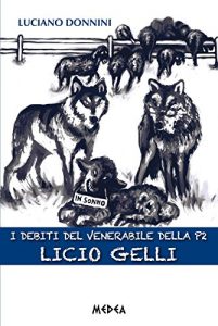 Baixar I DEBITI DEL VENERABILE DELLA P2 Licio Gelli pdf, epub, eBook
