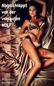 Baixar Abgeschleppt von der versauten MILF: Scharfe Erotik-Story (German Edition) pdf, epub, eBook