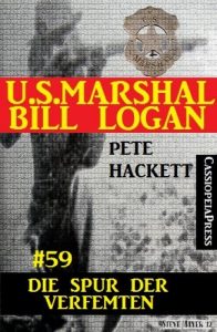 Baixar U.S. Marshal Bill Logan, Band 59: Die Spur des Verfemten (German Edition) pdf, epub, eBook
