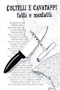 Baixar Coltelli e Cavatappi,fatti e misfatti (Italian Edition) pdf, epub, eBook