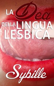Baixar La Dea Della Lingua Lesbica (Italian Edition) pdf, epub, eBook