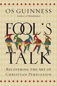 Baixar Fool’s Talk: Recovering the Art of Christian Persuasion pdf, epub, eBook