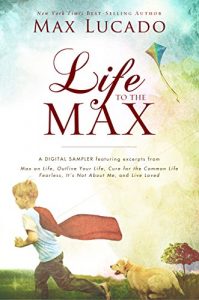 Baixar Life to the Max – A Max Lucado Digital Sampler pdf, epub, eBook