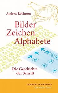 Baixar Bilder, Zeichen, Alphabete: Die Geschichte der Schrift (German Edition) pdf, epub, eBook