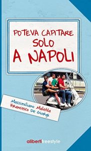 Baixar Poteva capitare solo a Napoli (Freestyle) pdf, epub, eBook