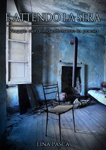 Baixar E ATTENDO LA SERA – Viaggio nell’anima attraverso la poesia (Italian Edition) pdf, epub, eBook